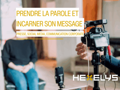 Presse, social media, communication corporate : prendre la parole et incarner son message